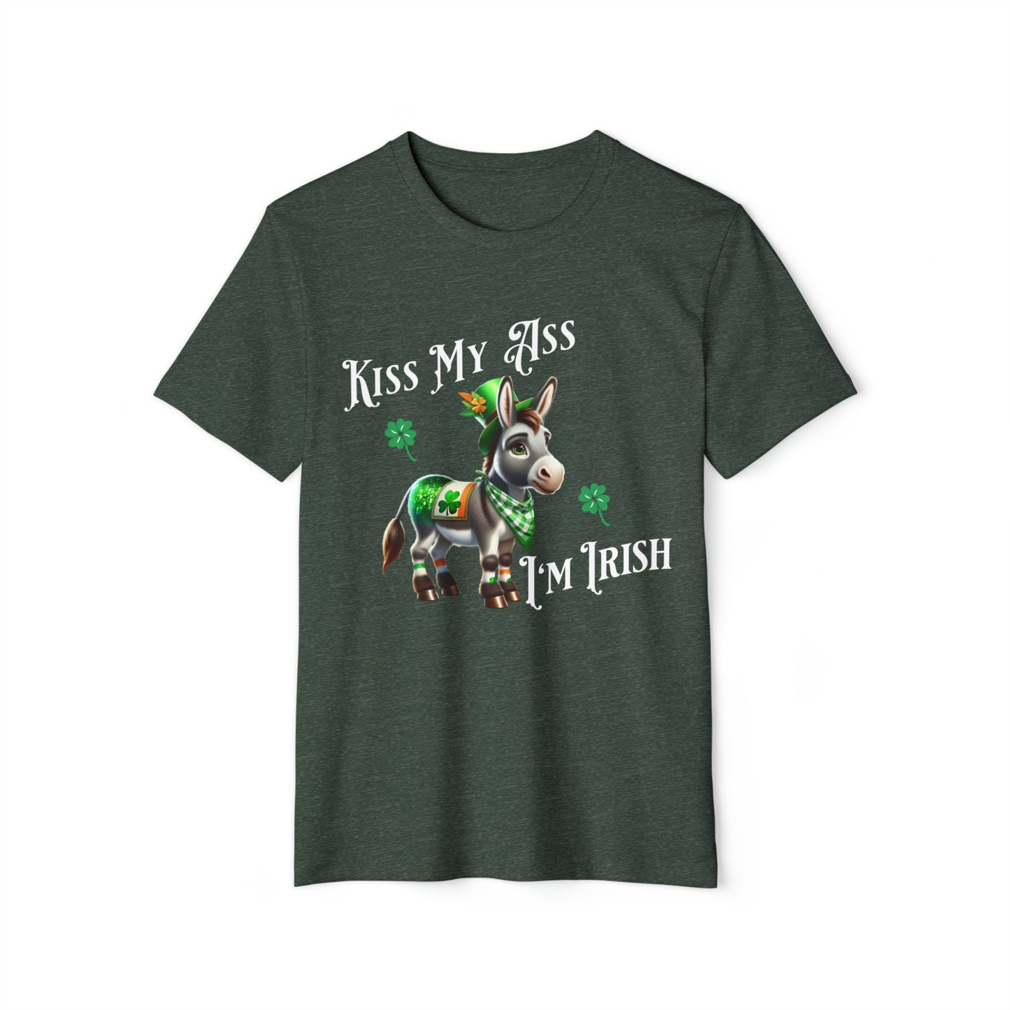 Kiss my Ass I'm Irish St Patricks Day Unisex Recycled Organic T-Shirt