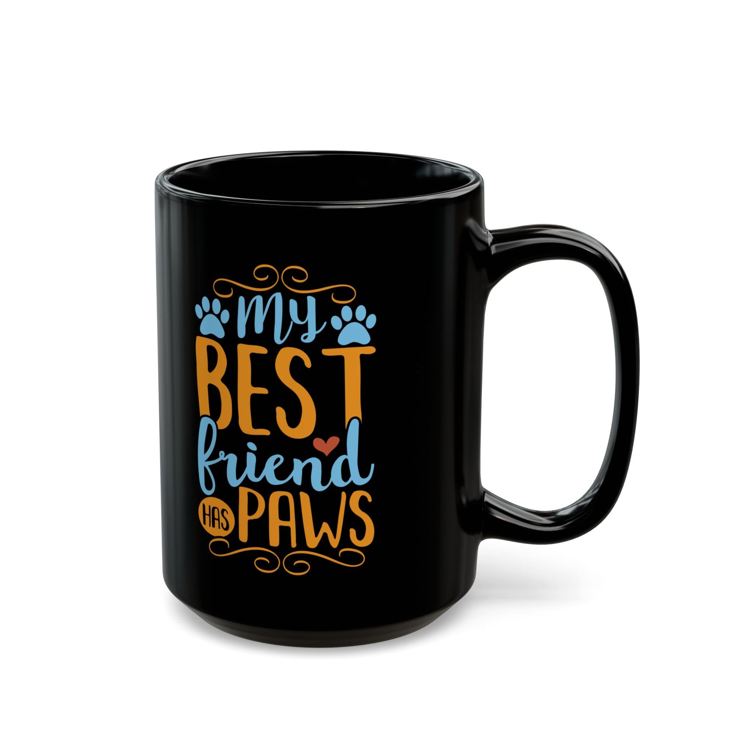My Best Friend Has Paws 15oz Mug, Dog Lover Gift, Cat Lover Coffee Mug, Animal Lover Gift