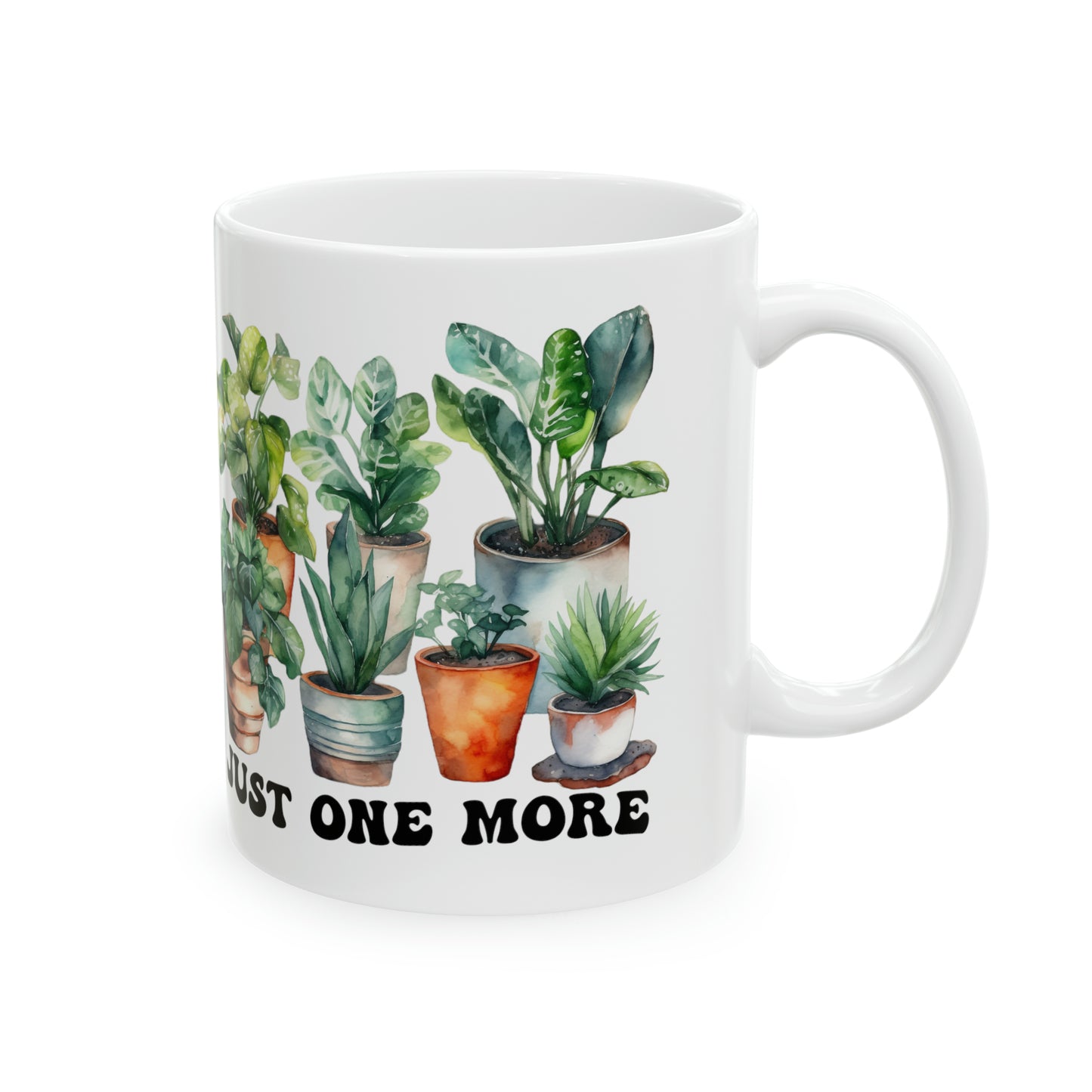 Plant Lover Plant Mom Just One More Funny Coffee Mug Humor Mug Ceramic Mug, 11oz