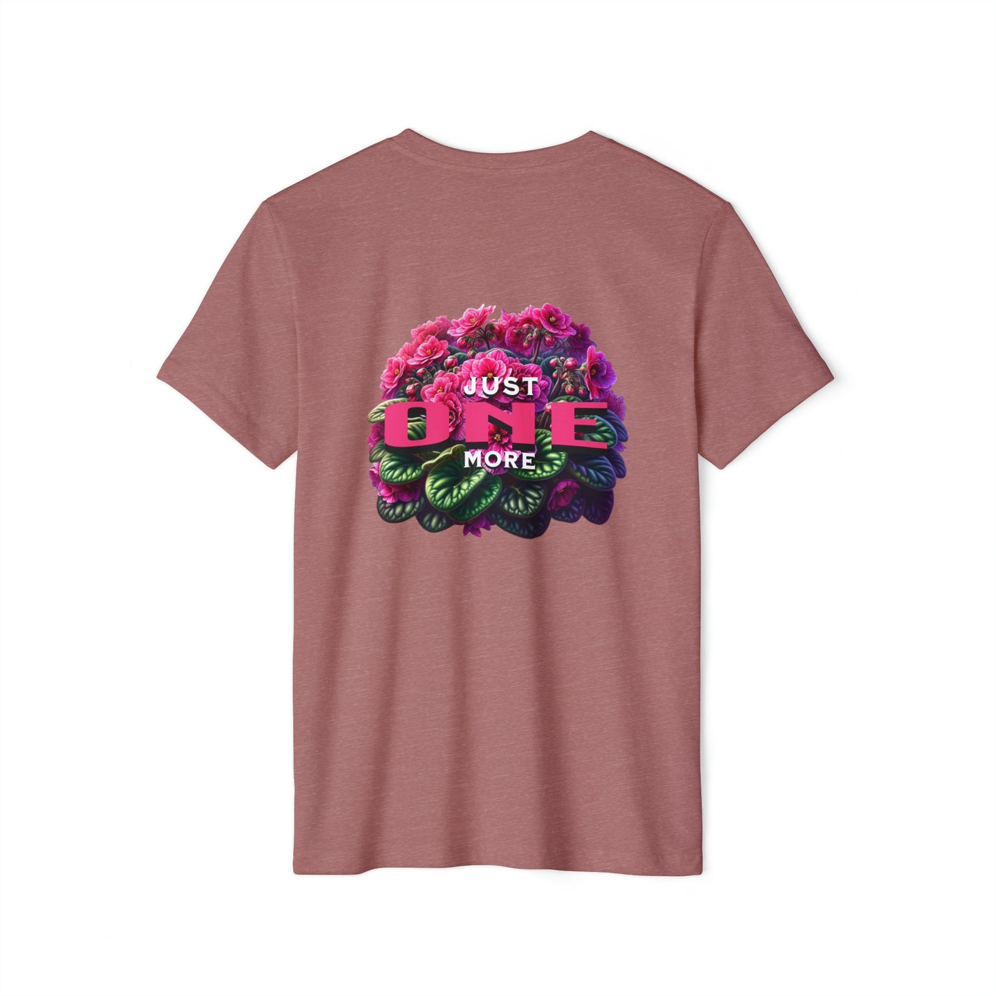 Just One More African Violet - Pink Unisex Recycled Organic T-Shirt