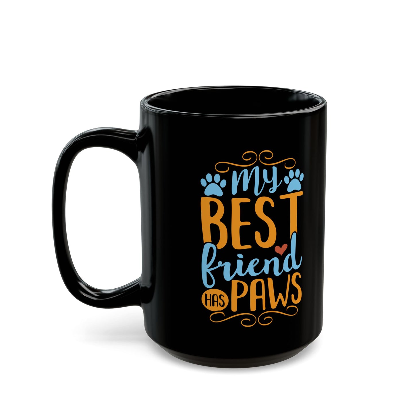 My Best Friend Has Paws 15oz Mug, Dog Lover Gift, Cat Lover Coffee Mug, Animal Lover Gift