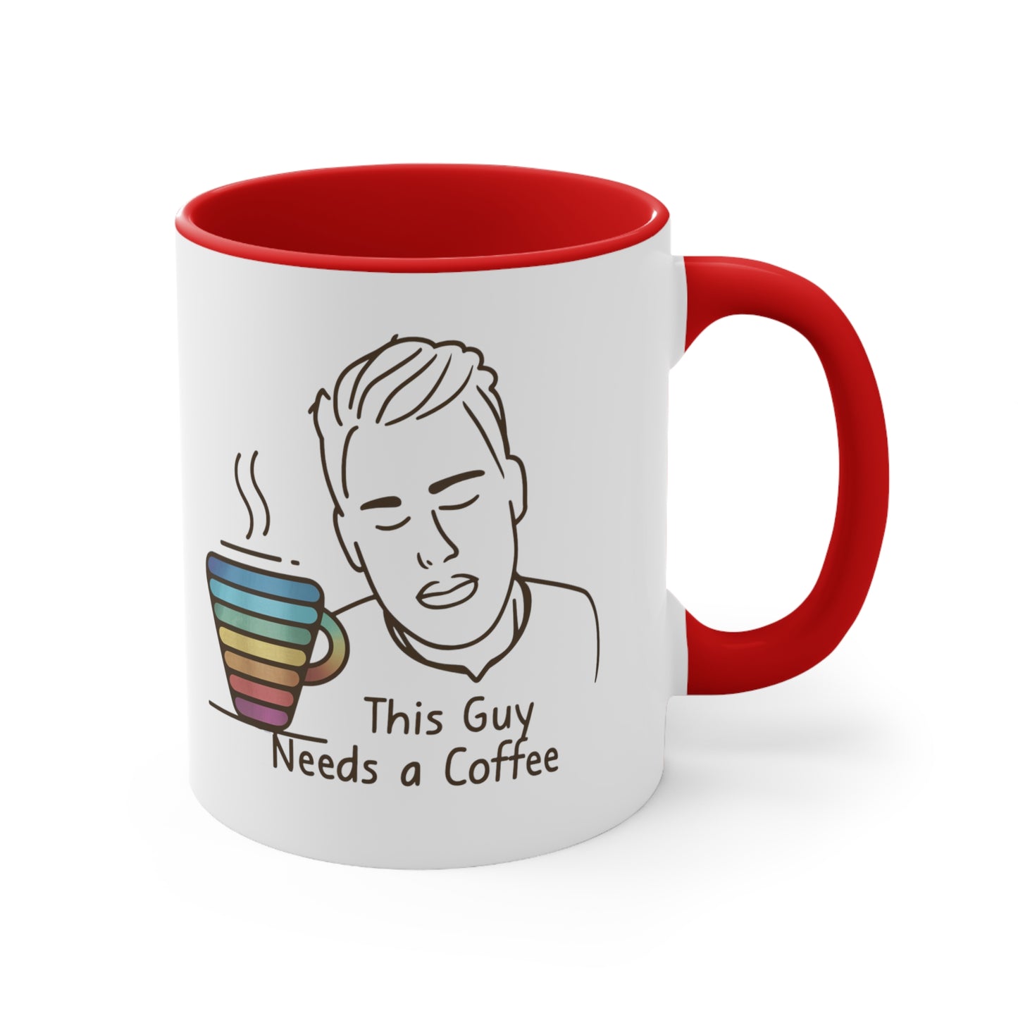 This Guy Needs a Coffee Rainbow Mug 11oz Coffee Mug