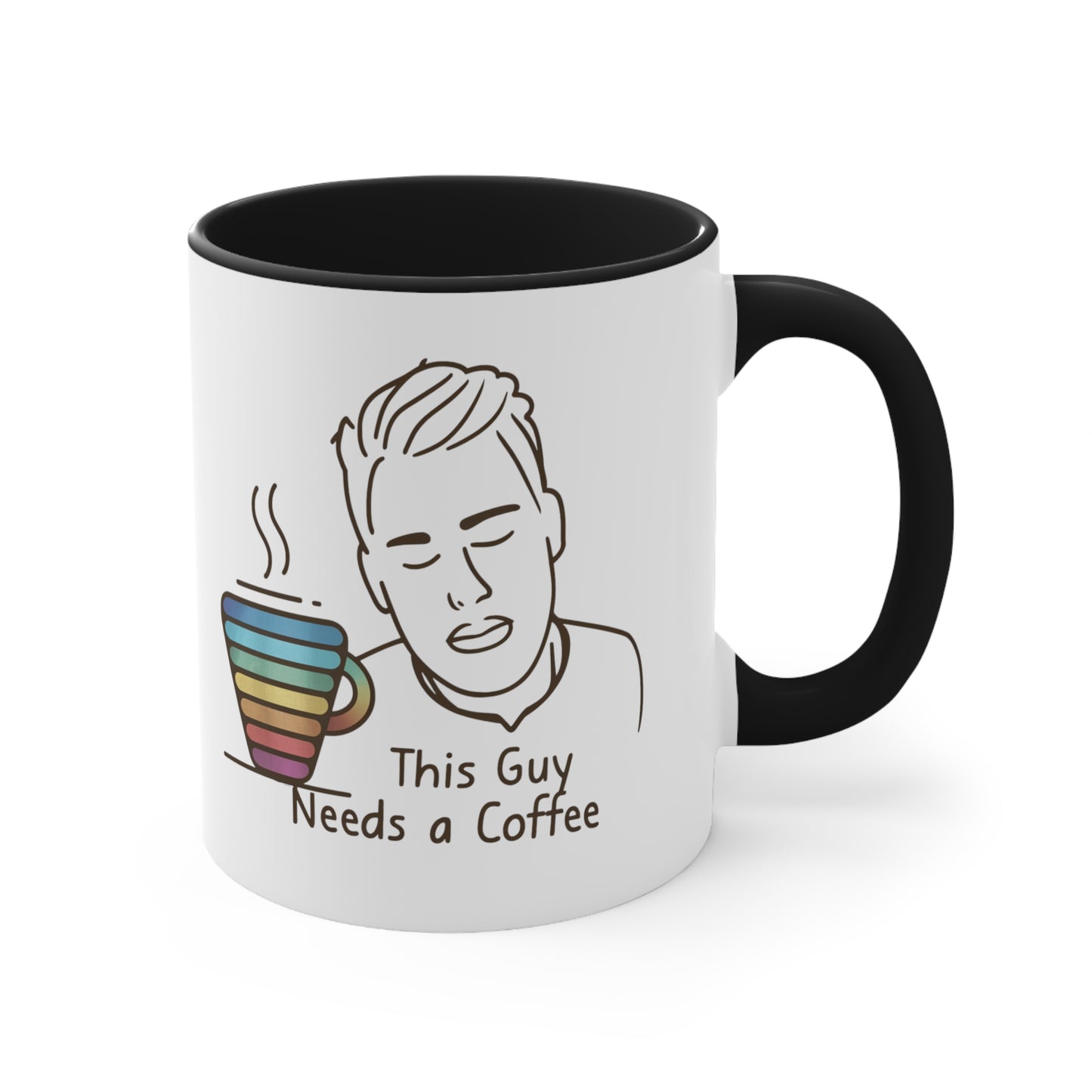 This Guy Needs a Coffee Rainbow Mug 11oz Coffee Mug