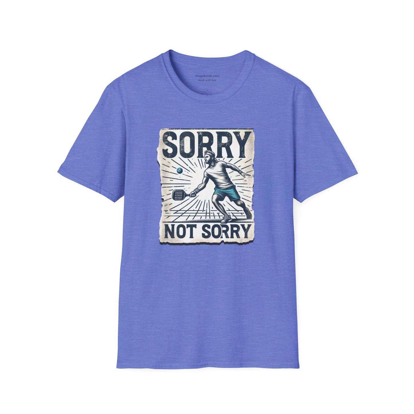 Pickleball Sorry Not Sorry T-shirt Pickleball Gift Apparel Tee Unisex Softstyle T-Shirt