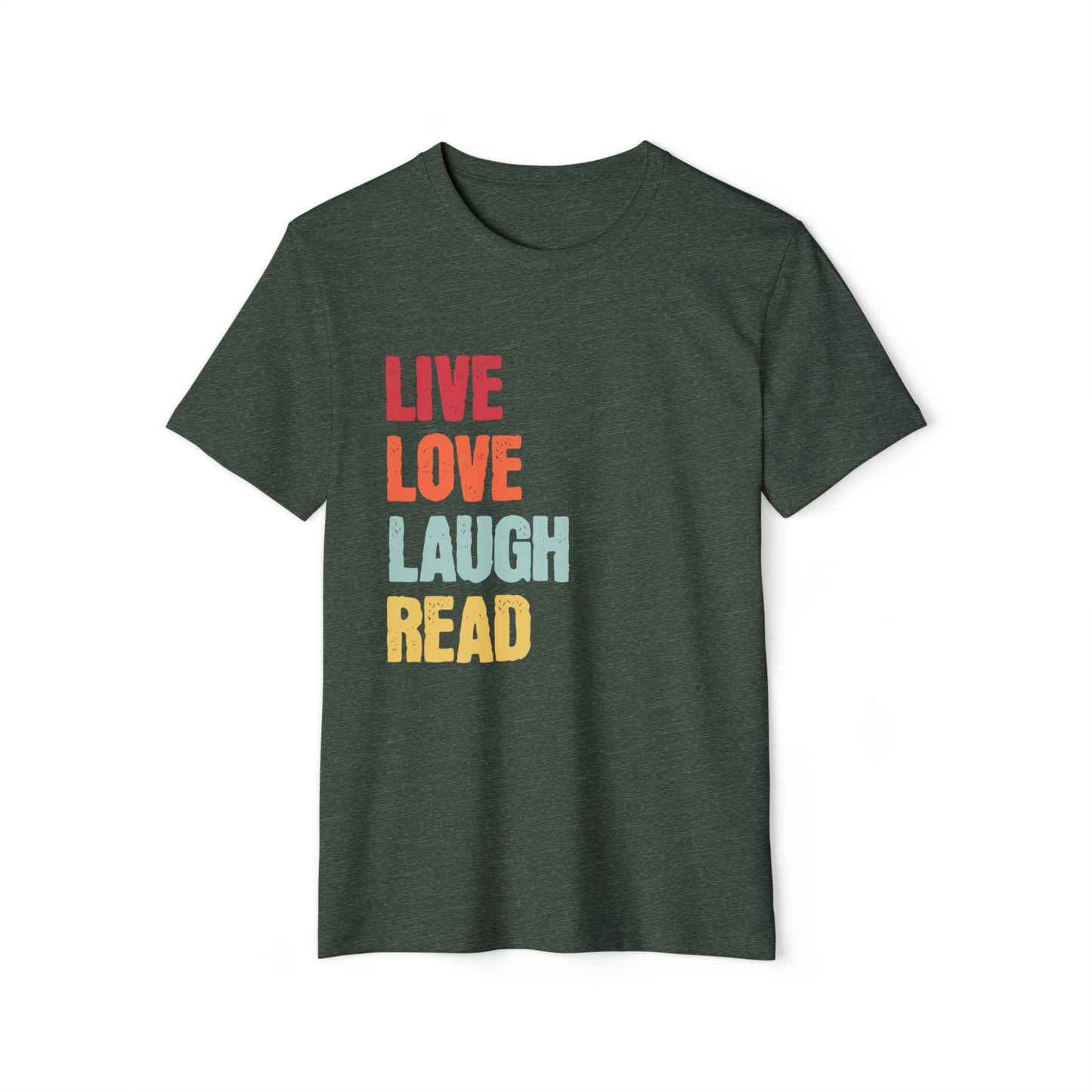 Live Love Laugh Reading Unisex Recycled Organic T-Shirt