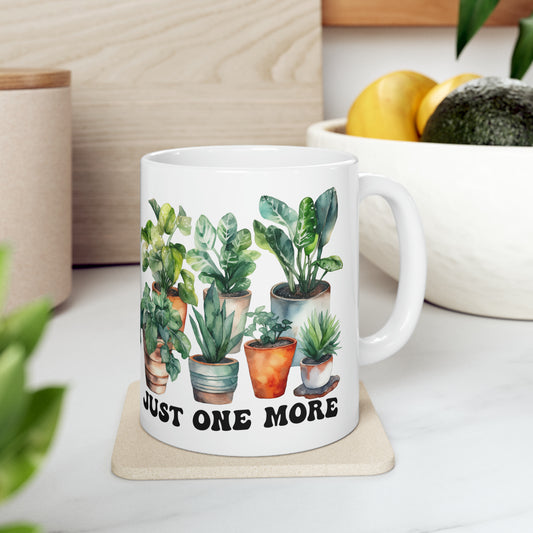 Plant Lover Plant Mom Just One More Funny Coffee Mug Humor Mug Ceramic Mug, 11oz