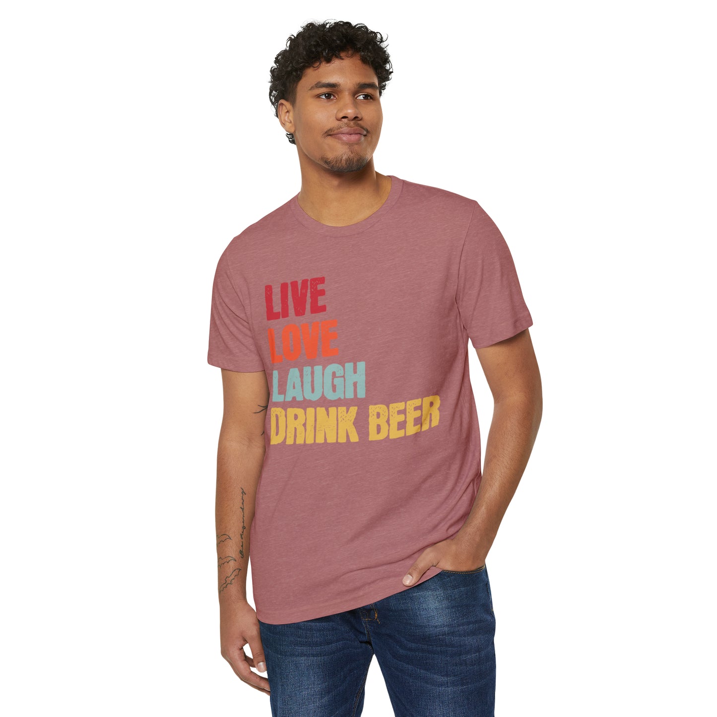 Live Love Laugh Drink Beer Unisex Recycled Organic T-Shirt