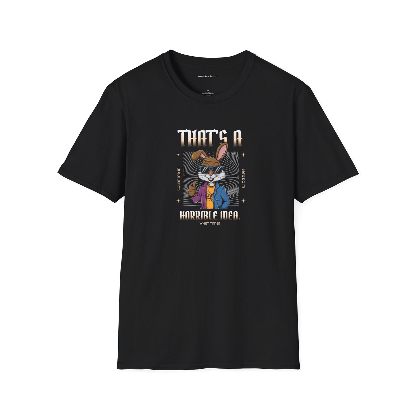 Funny 'That's a Horrible Idea, What Time?' T-Shirt – Bold & Playful Graphic Tee