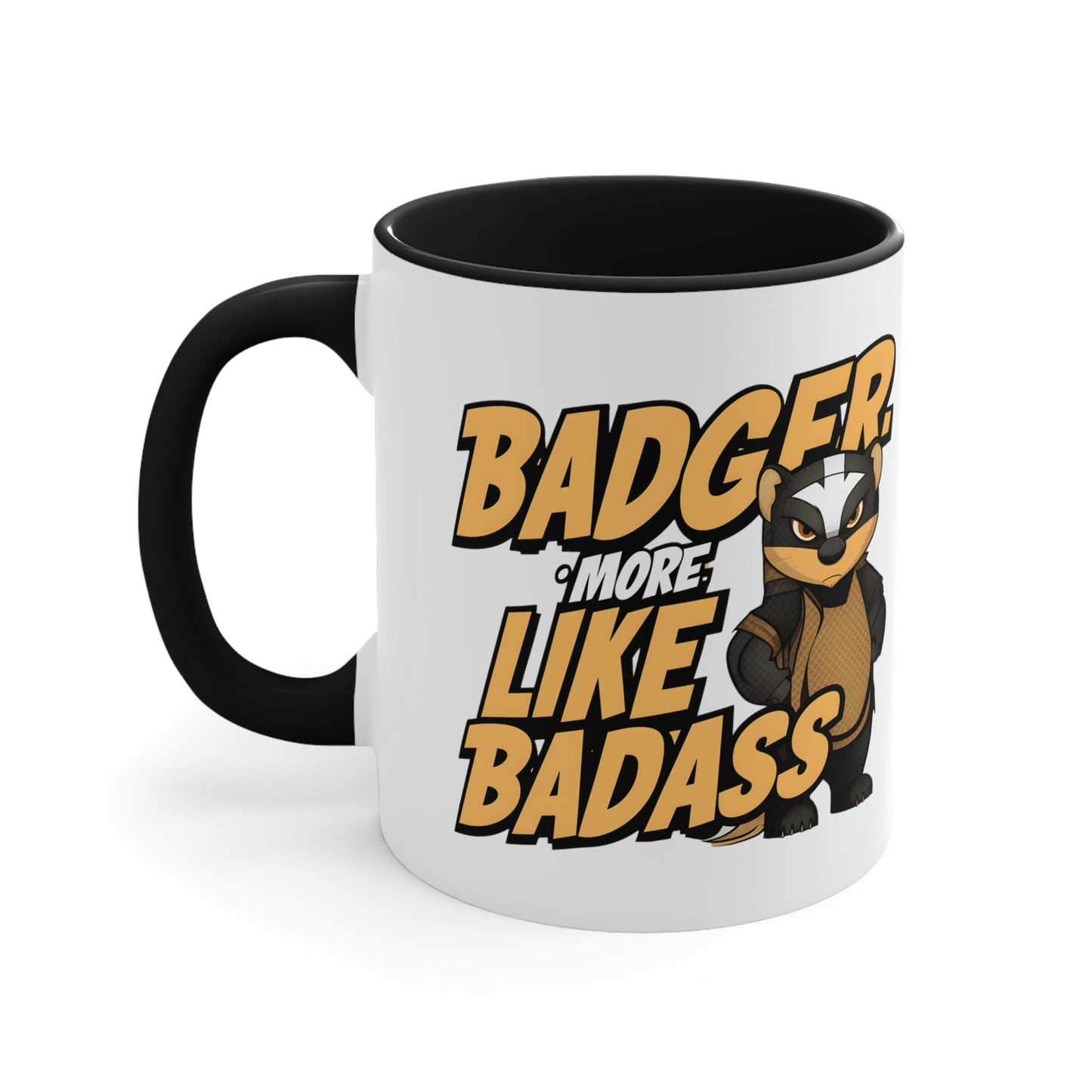 Badger More Like Badass Honey Badger 11 oz Accent Coffee Mug