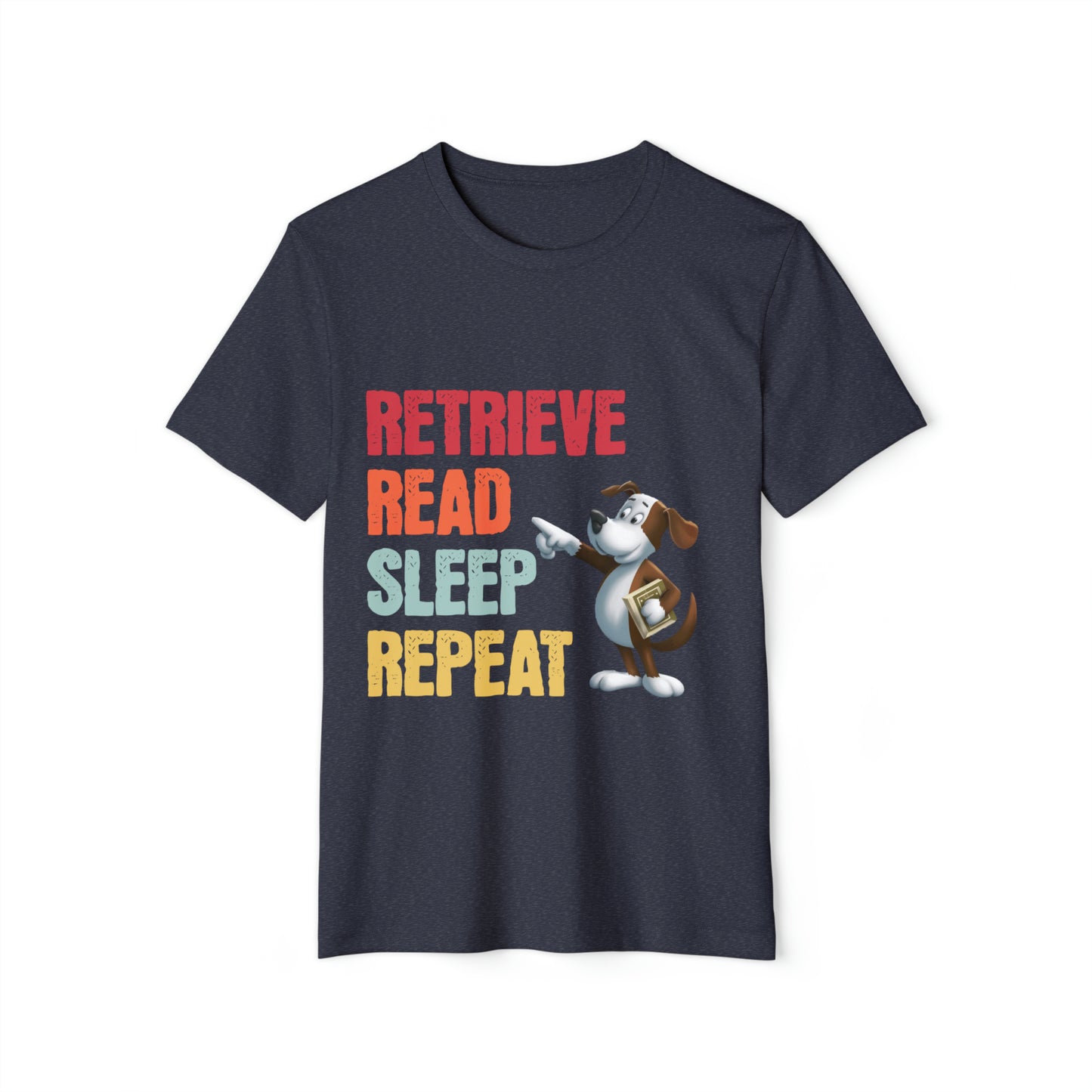 Retrieve Read Sleep Repeat Unisex Recycled Organic T-Shirt