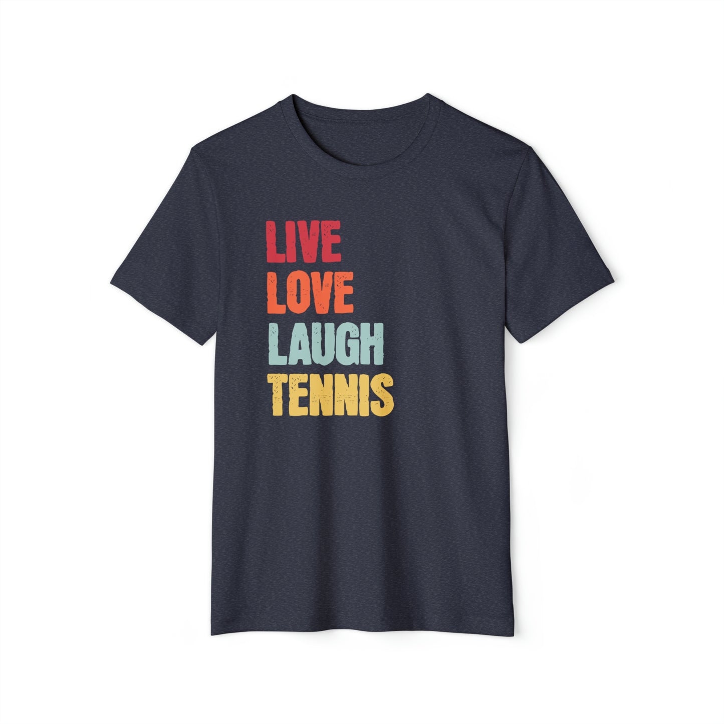 Live Love Laugh Tennis Unisex Recycled Organic T-Shirt