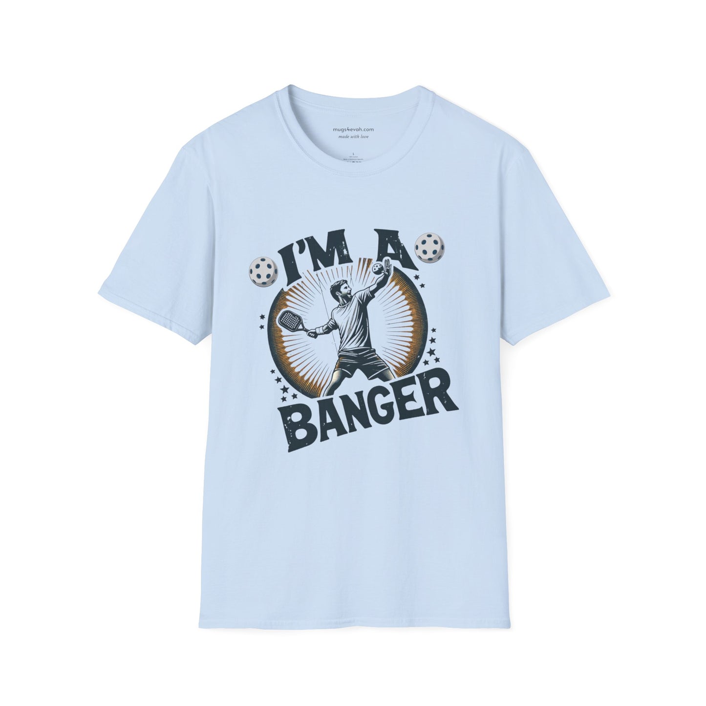 Pickleball I'm a Banger T-shirt Funny Pickleball Gift Apparel Tee Unisex Softstyle T-Shirt