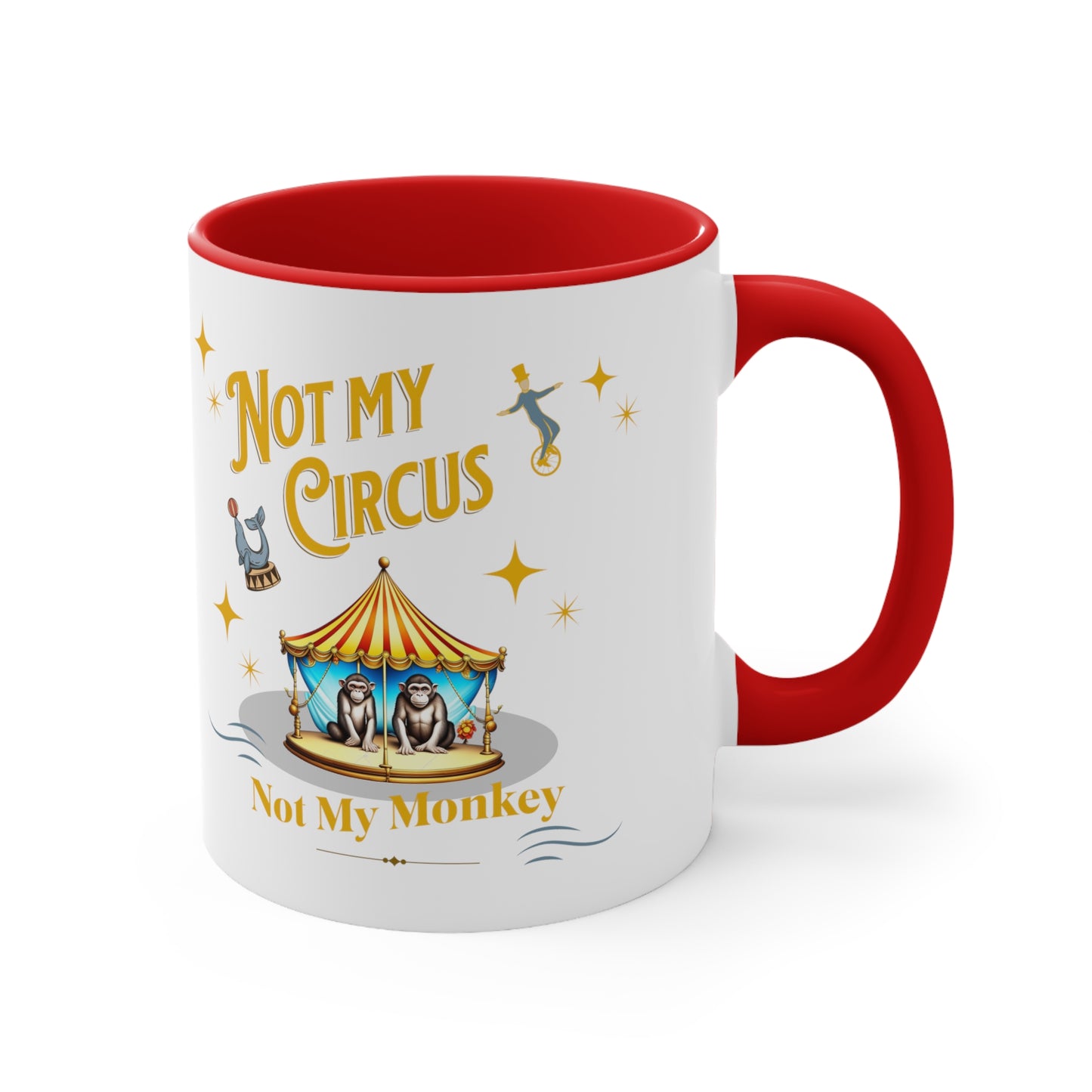 Not My Circus Not My Monkey Funny Accent Coffee Mug, 11oz