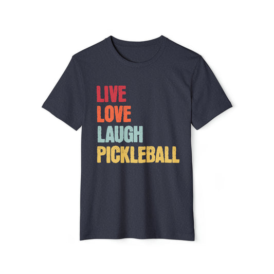 Live Love Laugh Pickleball Unisex Recycled Organic T-Shirt