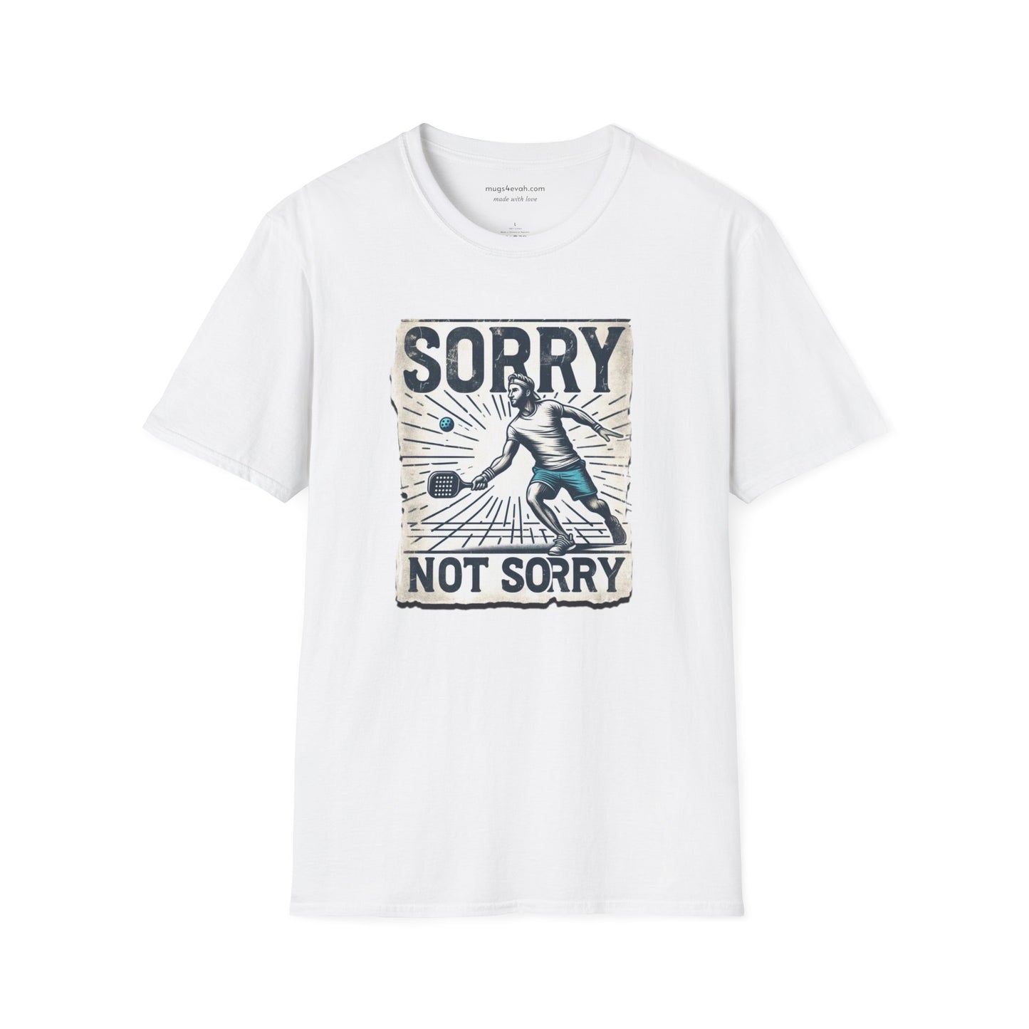 Pickleball Sorry Not Sorry T-shirt Pickleball Gift Apparel Tee Unisex Softstyle T-Shirt