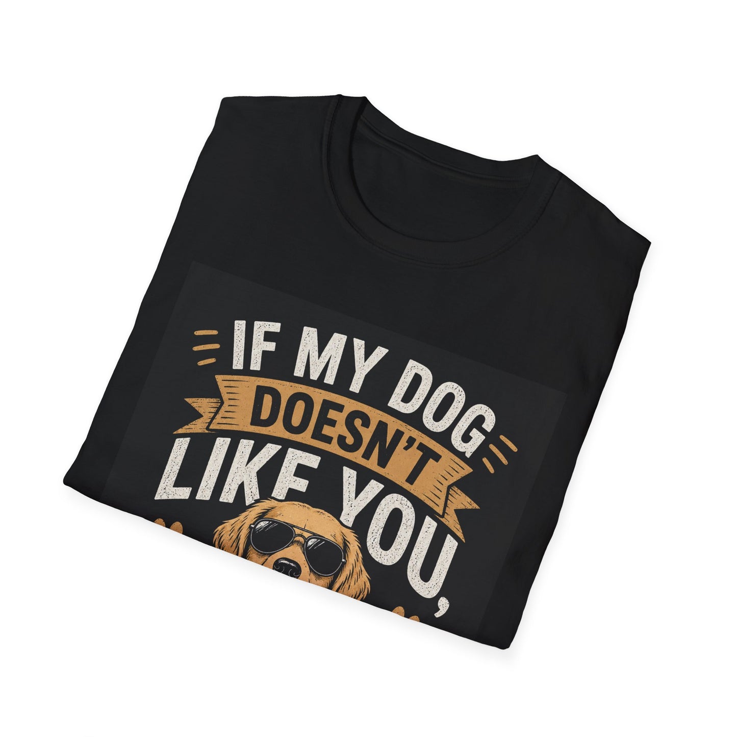If My Dog Doesn’t Like You Tee — Funny Dog Lover T-Shirt