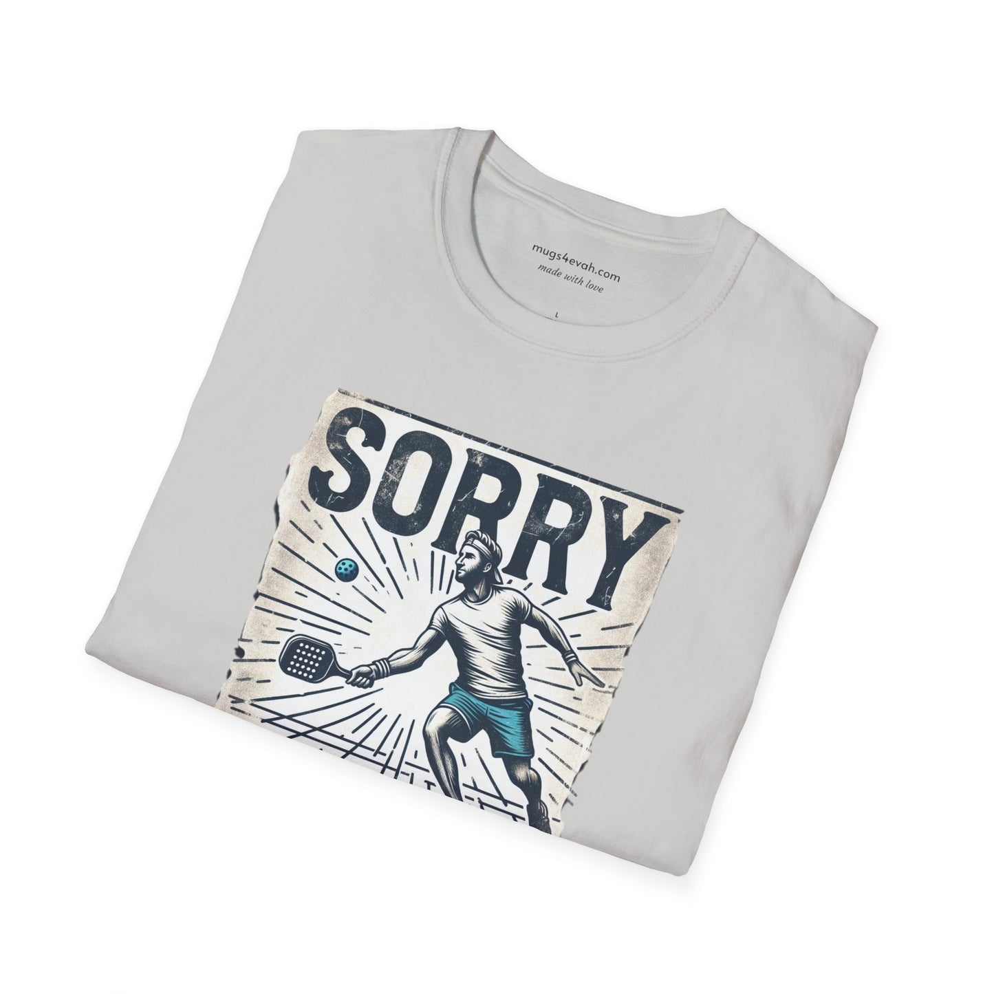 Pickleball Sorry Not Sorry T-shirt Pickleball Gift Apparel Tee Unisex Softstyle T-Shirt