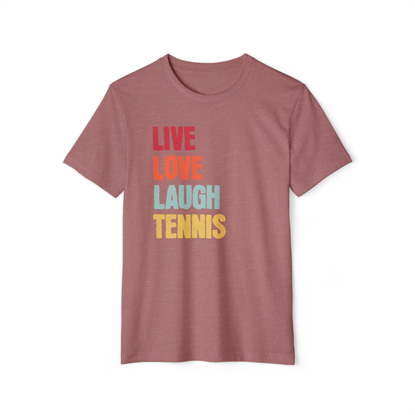 Live Love Laugh Tennis Unisex Recycled Organic T-Shirt