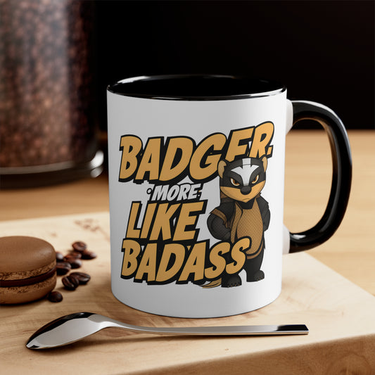 Badger More Like Badass Honey Badger 11 oz Accent Coffee Mug