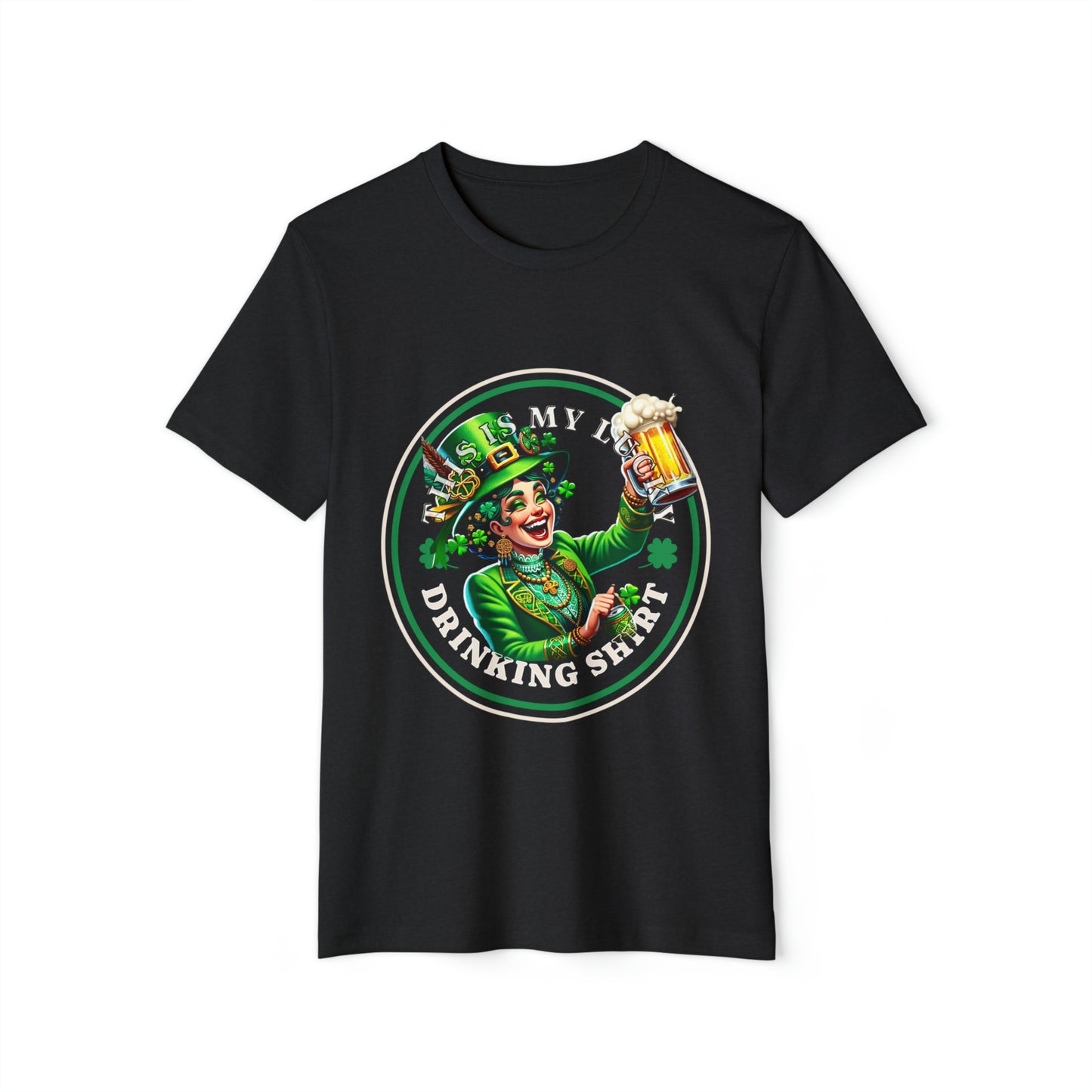 My Lucky Drinking Shirt Lady St Patricks Day Unisex Recycled Organic T-Shirt