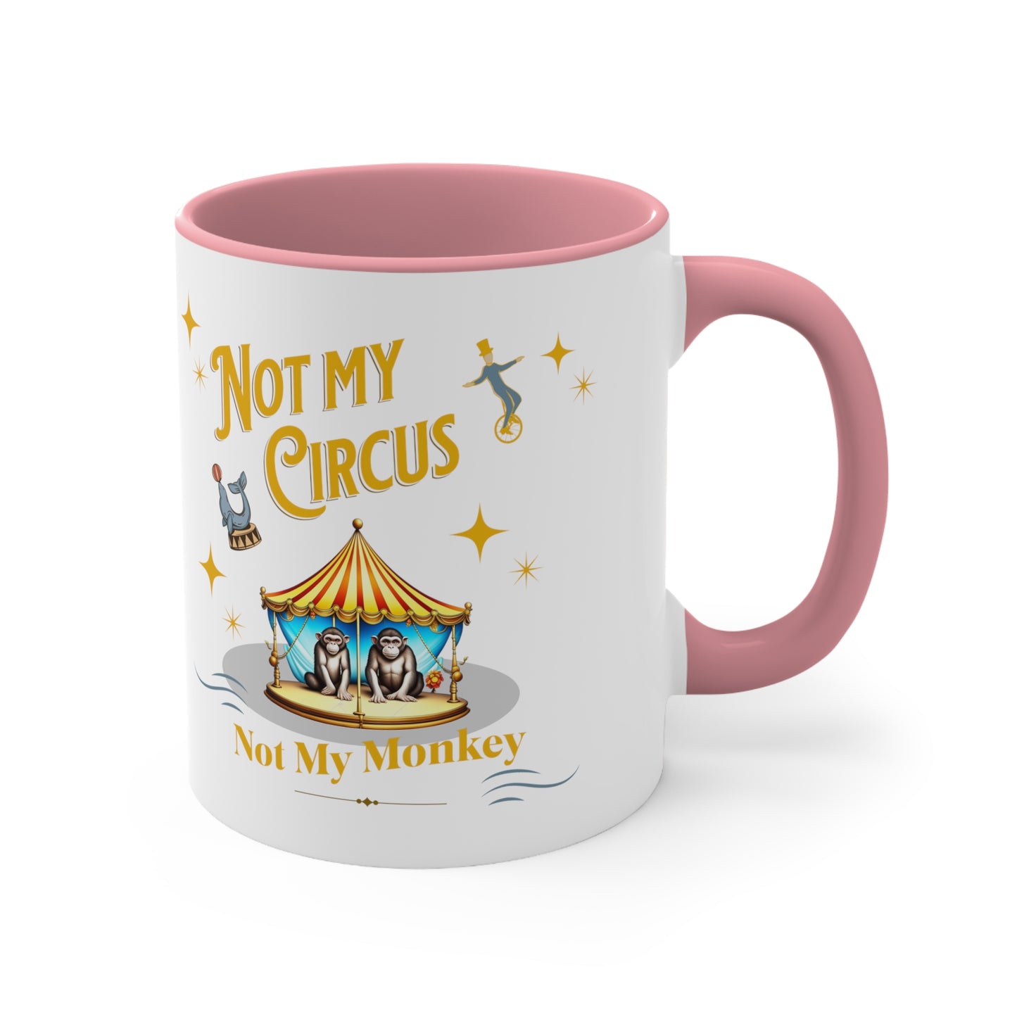 Not My Circus Not My Monkey Funny Accent Coffee Mug, 11oz