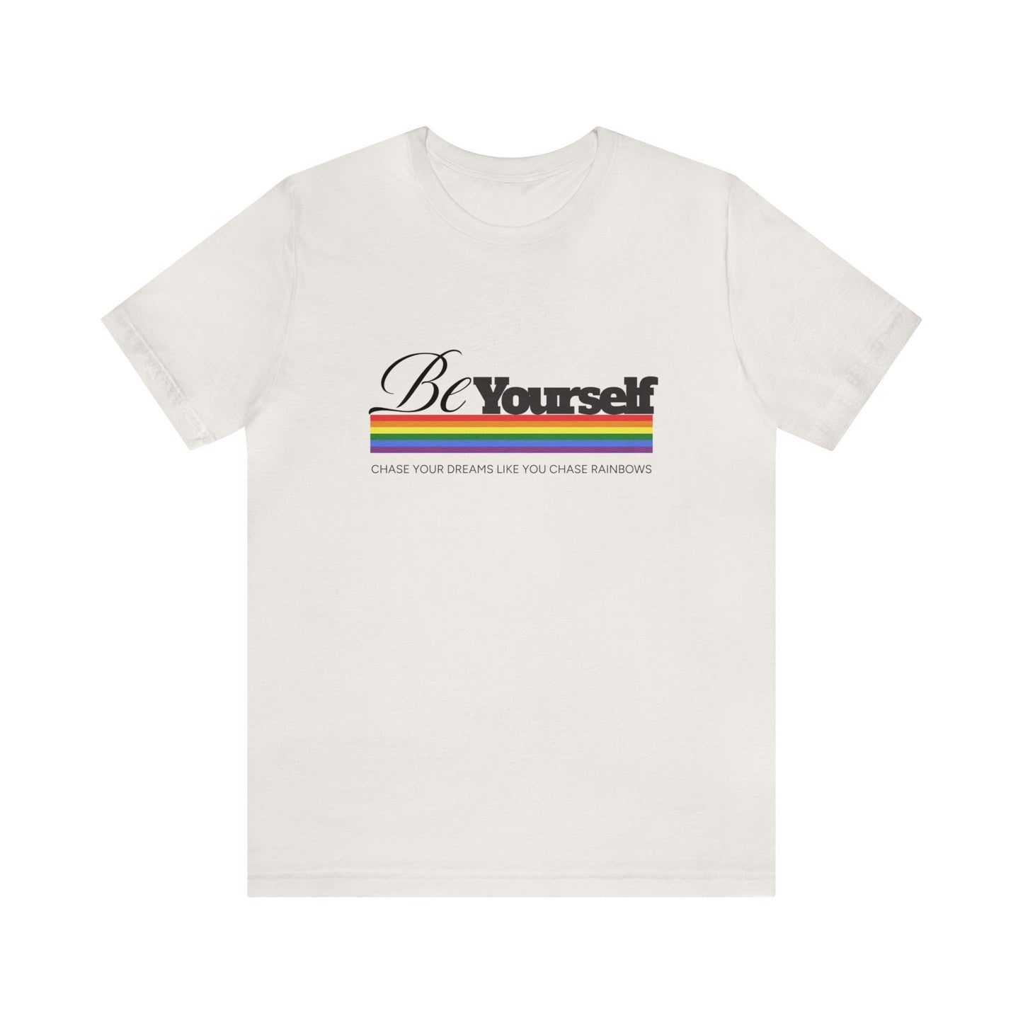 Be Yourself Chase Rainbows Unisex Jersey Short Sleeve Tee