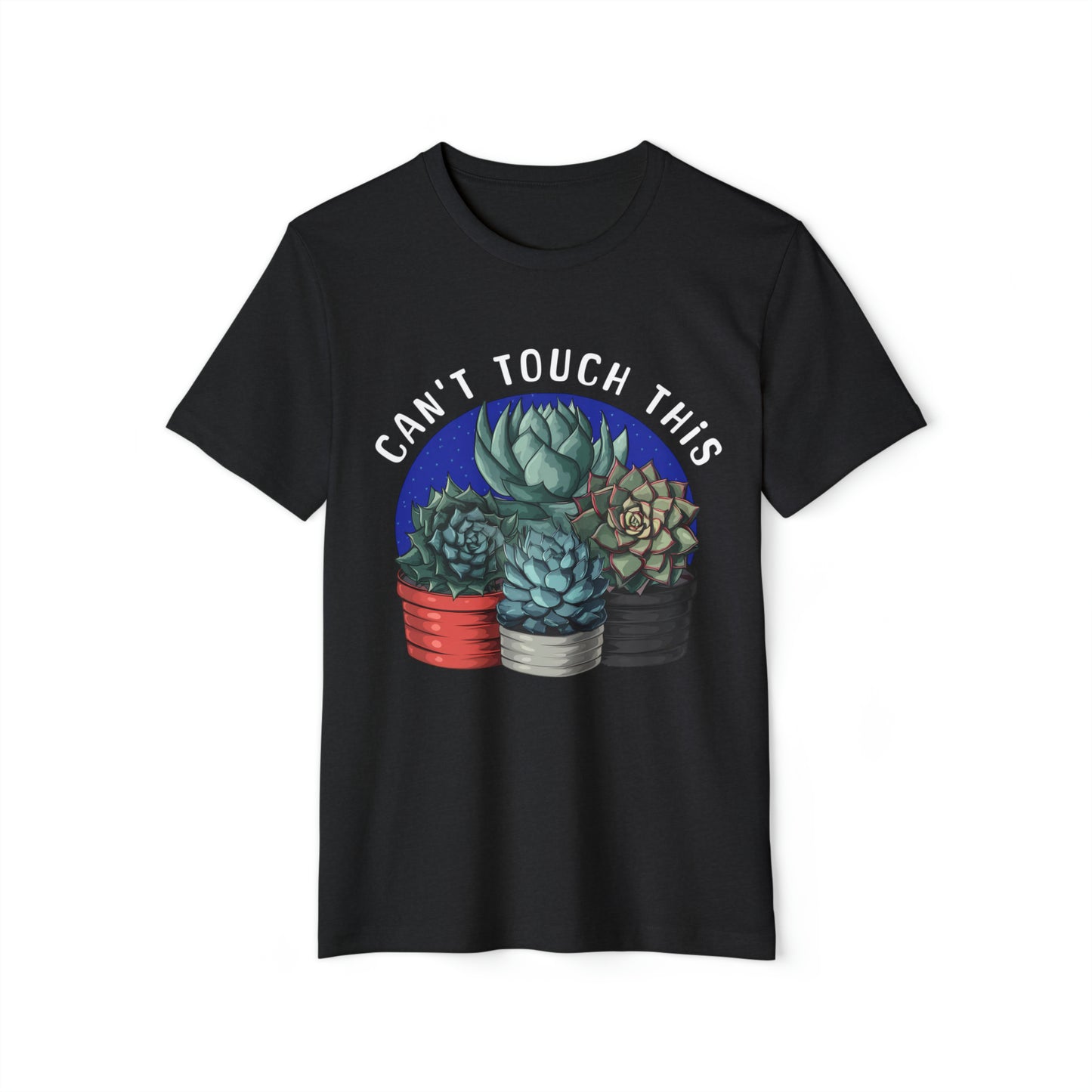 Can't Touch This Succulent Unisex Recycled Organic T-Shirt