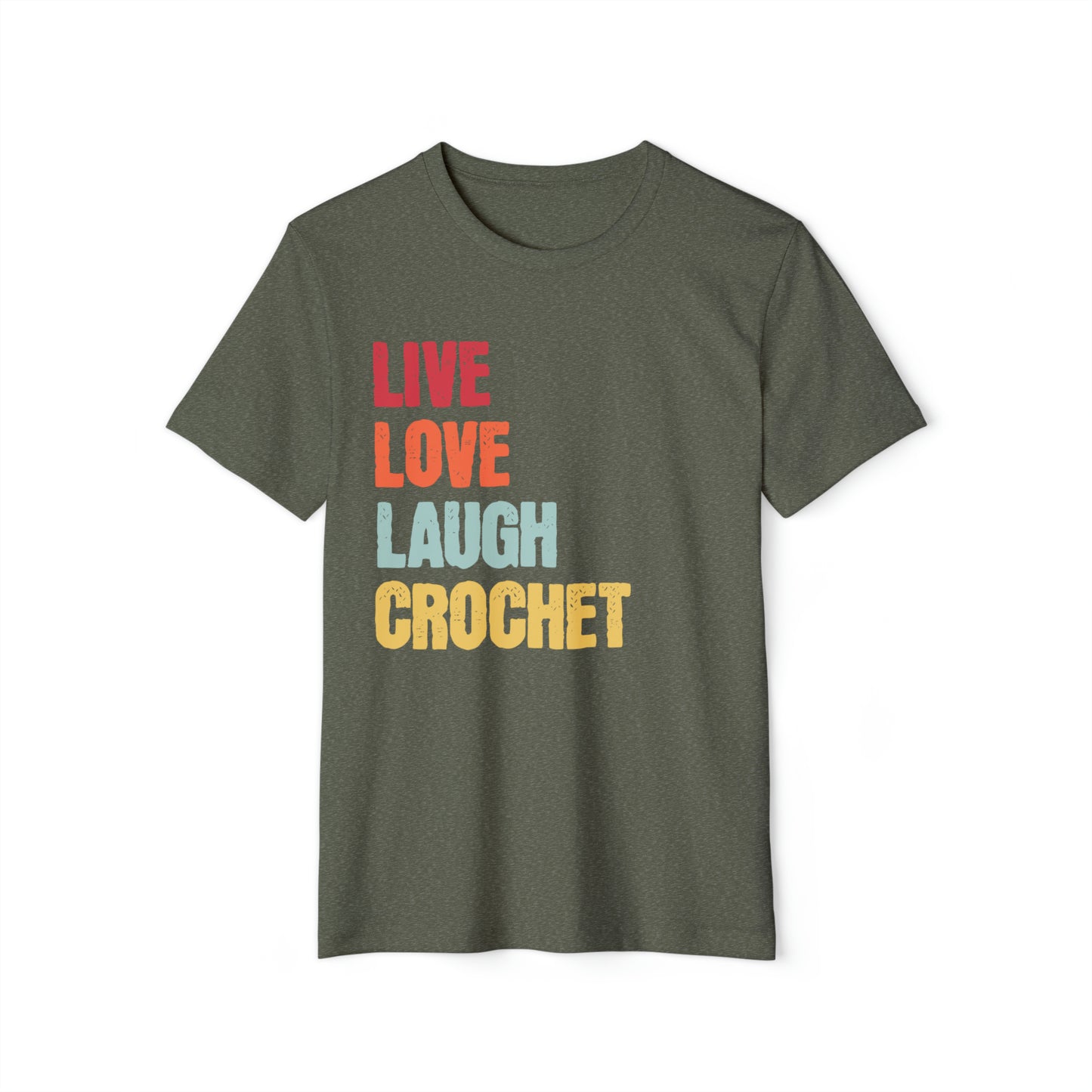 Live Love Laugh Crochet Unisex Recycled Organic T-Shirt